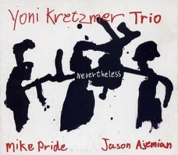 Kretzmer Yoni Trio - Nevertheless in the group CD / Bestsellers at Bengans Skivbutik AB (983327)