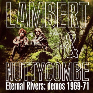 Lambert & Nuttycombe - Eternal Rivers: Demos 1969-71 in the group CD / Pop-Rock at Bengans Skivbutik AB (983538)
