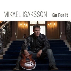 Isaksson Mikael - Go For It in the group CD / Jazz at Bengans Skivbutik AB (983611)