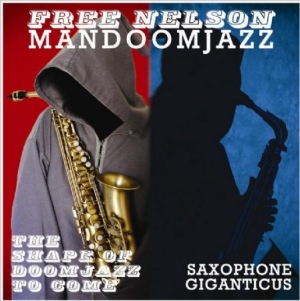 Free Nelson Mandoomjazz - Shape Of Doomjazz To Come + Saxopho in the group VINYL / Pop at Bengans Skivbutik AB (990133)