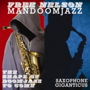 Free Nelson Mandoomjazz - Shape Of Doomjazz To Come + Saxopho in the group VINYL / Pop-Rock at Bengans Skivbutik AB (990133)