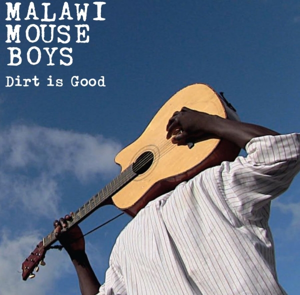 Malawi Mouse Boys - Dirt Is Good in the group CD / Bestsellers at Bengans Skivbutik AB (992919)