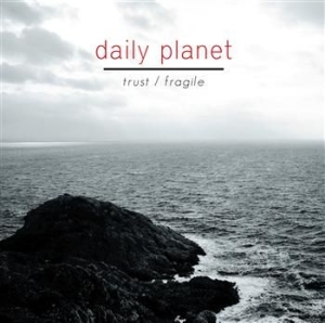 Daily Planet - Trust / Fragile in the group CD / Pop at Bengans Skivbutik AB (997587)