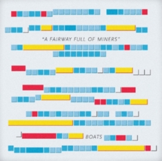 Boats - A Fairway Full Of Miners