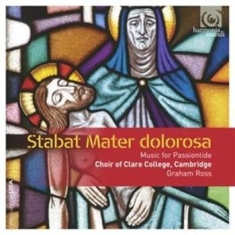 Choir Of Clare College Cambridge - Stabat Mater Dolorosa