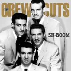 Crew Cuts - Sh-Boom - Where Swing Meet Doo-Wop