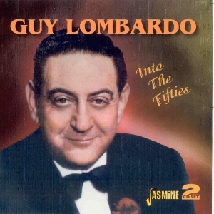 Guy Lombardo - Into The Fifties