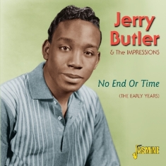 Jerry & The Impressions Butler - No End Or Time - The Early Years.His First 2 Solo Lp's