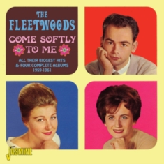 Fleetwoods - Come Softly To Me (All Their Bigges