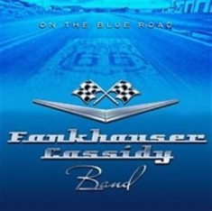 Fankhauser Cassidy Band - On The Blue Road