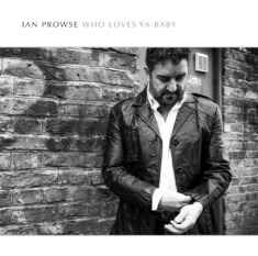 Ian Prowse - Who Loves Ya Baby
