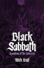 Mick Wall - Black Sabbath. Symptom Of The Universe