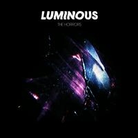 The Horrors - Luminous (+ Bonus One-Sided 7'')