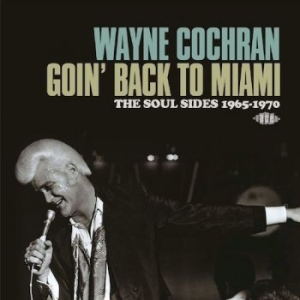 Cochran Wayne - Goin' Back To Miami: The Soul Sides
