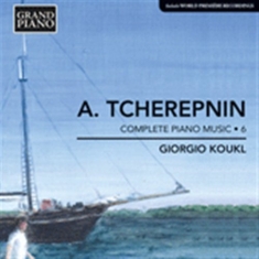 Tcherepnin - Piano Works Vol 6