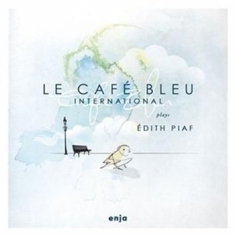 Le Cafe Bleu - Plays Edith Piaf