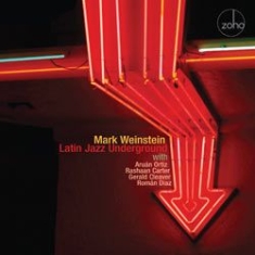 Weinstein Mark - Latin Jazz Underground in the group CD / Jazz/Blues at Bengans Skivbutik AB (1023862)