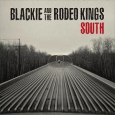 Blackie And The Rodeo Kings - South in the group OTHER / Övrigt /  at Bengans Skivbutik AB (1026204)