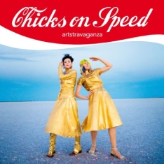 Chicks On Speed - Artstravaganza (Inkl.Cd)