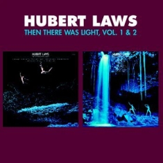 Laws Hubert - Then There Was Light 1 & 2