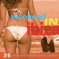 Blandade Artister - Weekend In Ibiza 2 (26 New Chilled in the group CD / Pop at Bengans Skivbutik AB (1049674)