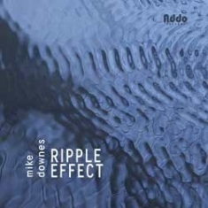 Downes Mike - Ripple Effect in the group CD / Jazz/Blues at Bengans Skivbutik AB (1049746)