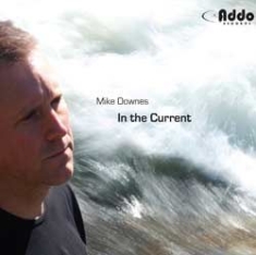 Downes Mike - In The Current in the group CD / Jazz/Blues at Bengans Skivbutik AB (1049748)