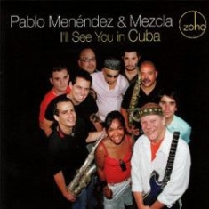 Menendez Pablo & Mezcla - I'll See You In Cuba in the group OTHER / Övrigt /  at Bengans Skivbutik AB (1049888)