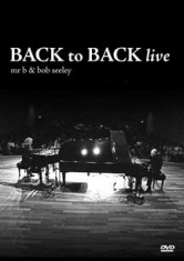 Mr. B & Bob Seeley - Back To Back Live in the group OTHER / Music-DVD & Bluray at Bengans Skivbutik AB (1054287)
