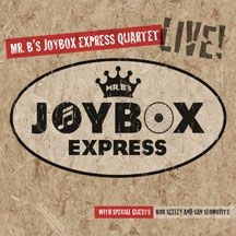 Mr. B's Joybox Express Quartet - Live in the group OTHER / Övrigt /  at Bengans Skivbutik AB (1054293)