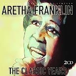 Franklin Aretha - Classic Years