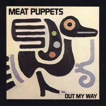 Meat Puppets - Out My Way in the group OTHER / Övrigt /  at Bengans Skivbutik AB (1057273)