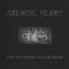 Darkest Grove - Pain And Suffering Shall Be Known in the group OTHER / Övrigt /  at Bengans Skivbutik AB (1057295)