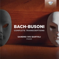 Bach-Busoni - Complete Transcriptions