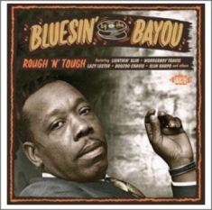 Various Artists - Bluesin' By The Bayou - Rough 'N' T