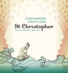 St Christopher - Forevermore Starts Here - The Antho