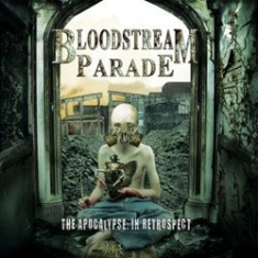 Bloodstream Parade - Apocalypse In Retrospect in the group CD / Hårdrock/ Heavy metal at Bengans Skivbutik AB (1108223)