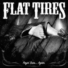 Flat Tires - Payin' Dues Again in the group CD / Rock at Bengans Skivbutik AB (1108244)