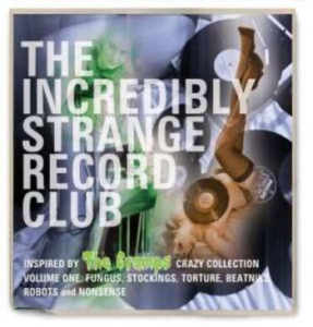 Various Artists - Incredibly Strange Record Club