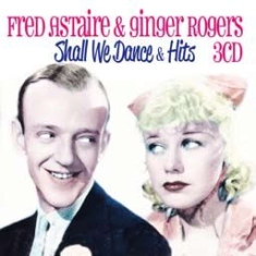 Astaire Fred And Ginger Rogers - Shall We Dance & Hits in the group CD / Pop-Rock at Bengans Skivbutik AB (1117970)