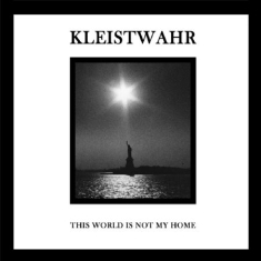 Kleistwahr - This World Is Not My Home