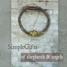 Simplegifts - Of Shepherds & Angels