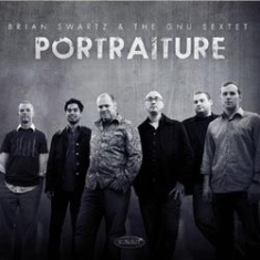 Swartz Brian & Tim Gnu Sextet - Portraiture in the group CD / Jazz/Blues at Bengans Skivbutik AB (1131305)