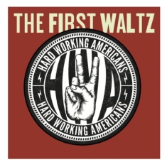 Hard Working Americans - First Waltz (Cd+Dvd)