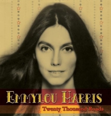 Emmylou Harris - Twenty Thousand Roads