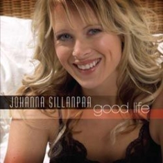 Sillanpaa Johanna - Good Life in the group CD / RNB, Disco & Soul at Bengans Skivbutik AB (1146001)