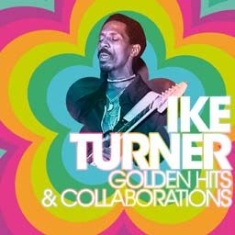 Turner Ike - Golden Hits & Collaborations in the group CD / RNB, Disco & Soul at Bengans Skivbutik AB (1146722)