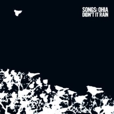 Songs: Ohia - Didn't It Rain (Deluxe Reissue)