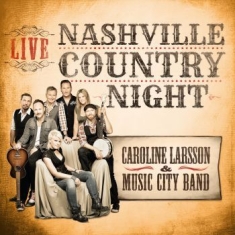 Larsson Caroline & Music City Band - Nashville Country Night Live