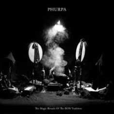 Phurpa - Magic Rituals Of The Bon Tradition in the group CD / Elektroniskt at Bengans Skivbutik AB (1151561)